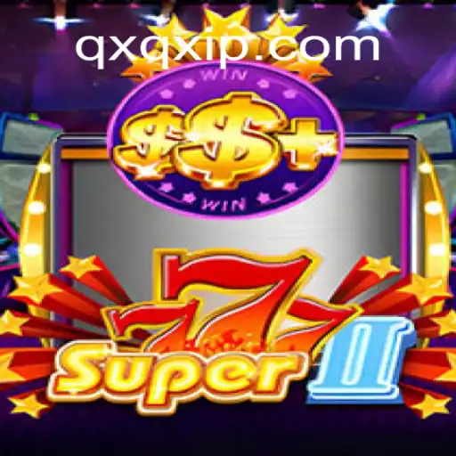 Uma Jornada ao Mundo de Super777II: Descubra o Jogo Revolucionário da Plataforma QXQX.COM